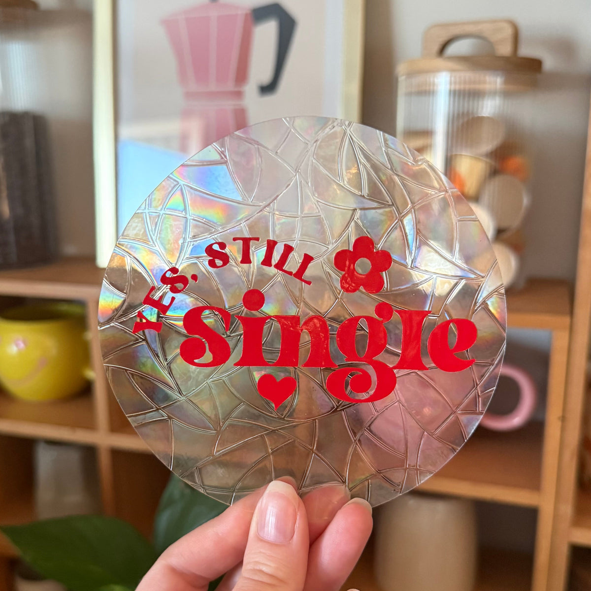 Yes Still Single 🌈 Suncatcher Sticker 🌈 Autocollant Magique Attrape-Soleil